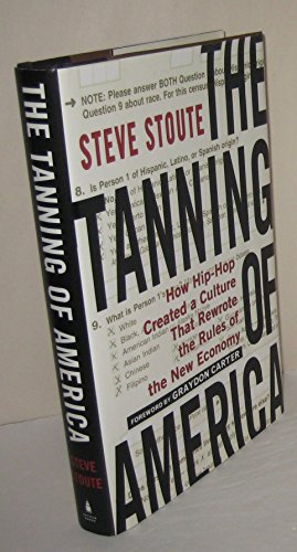 The Tanning of America: How Hip-Hop Created a Culture That Rewrote the Rules of the New Economy