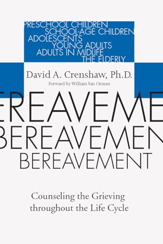 Bereavement: Counseling the Grieving Throughout the Life Cycle