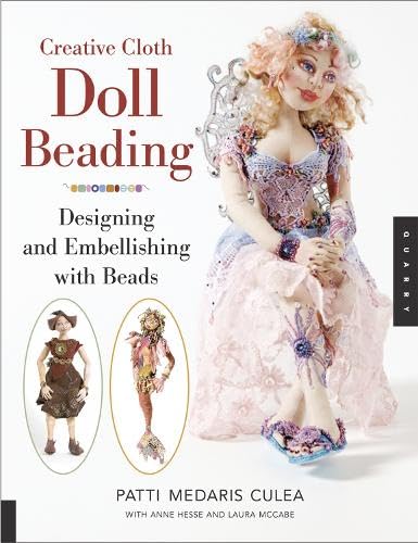 Creative Cloth Doll Beading: Designing and Embellishing with Beads