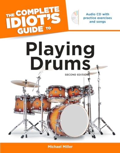 The Complete Idiot's Guide to Playing Drums, 2nd Edition