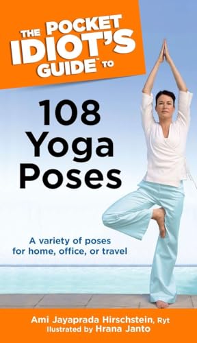 The Pocket Idiot's Guide to 108 Yoga Poses: A Variety of Poses for Home, Office, or Travel