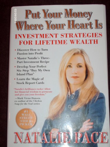 Put Your Money Where Your Heart Is: Investment Strategies for Lifetime Wealth from a #1 Wall Street Stock Picker