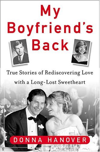 My Boyfriend's Back: True Stories of Rediscovering Love with a Long-Lasting Sweetheart