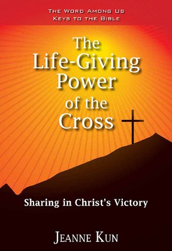 The Life-giving Power of the Cross: Sharing in Christ's Victory