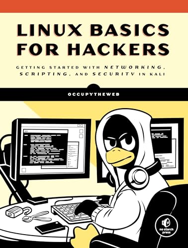 Linux Basics for Hackers : Getting Started with Networking, Scripting, and Security in Kali