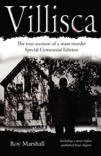 Villisca: The True Account of the Unsolved 1912 Mass Murder That Stunned the Nation
