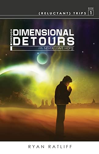 (Reluctant) Trips Book 1: Through Dimensional Detours