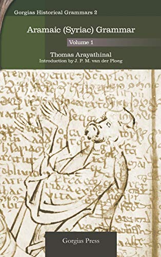 Aramaic (Syriac) Grammar (Volume 1) (Gorgias Historical Grammars) (English and Syriac Edition)