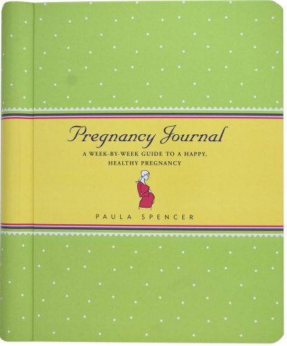 Pregnancy Journal: A Week-by-Week Guide to a Happy, Healthy Pregnancy (Personal Organizers)