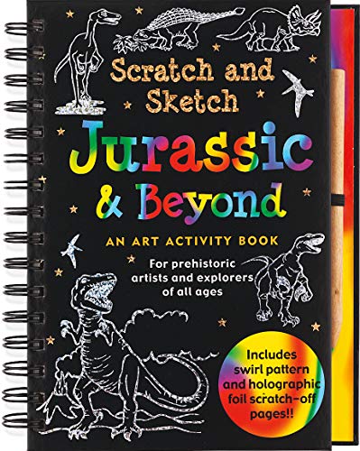 Jurassic & Beyond Scratch and Sketch: An Art Activity Book for Prehistoric Artists and Explorers of All Ages