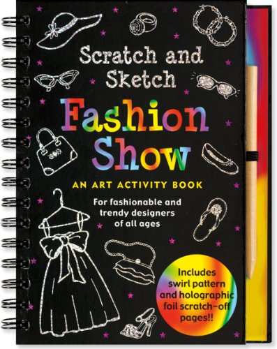Fashion Show: For Fashionable and Trendy Designers of All Ages (Scratch and Sketch)