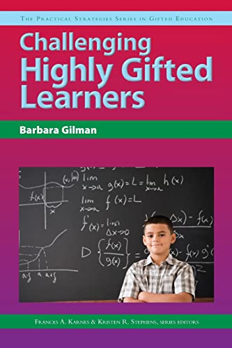 Challenging Highly Gifted Learners (The Practical Strategies Series in Gifted Education) (Practical Strategies in Gifted Education)