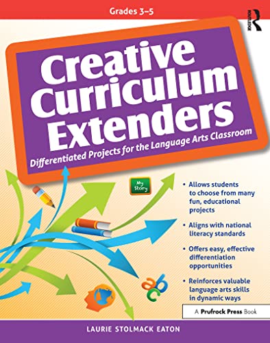 Creative Curriculum Extenders, Grades 3-5: Differentiated Projects for the Language Arts Classroom: Differentiated Projects for the Language Arts Classroom For Grades 3-5