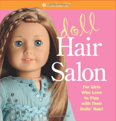 Doll Hair Salon: For Girls Who Love to Play With Their Dolls' Hair!