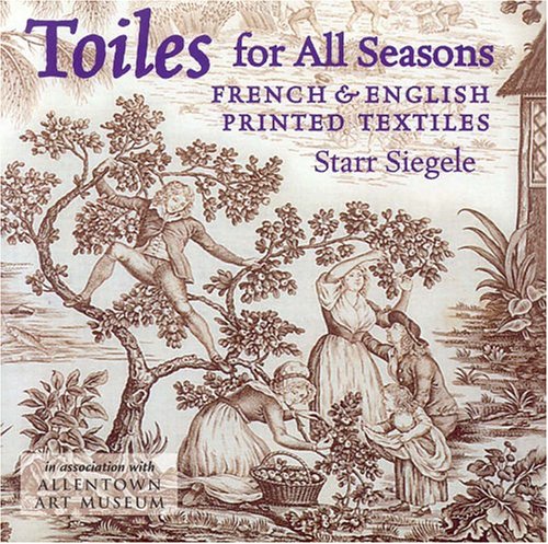 Toiles for All Seasons: French & English Printed Textiles