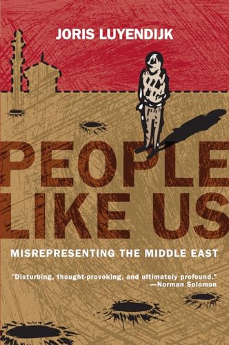People Like Us: Misrepresenting the Middle East