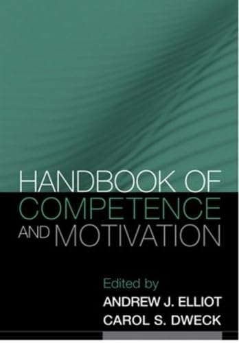 Handbook of Competence and Motivation: Theory and Application