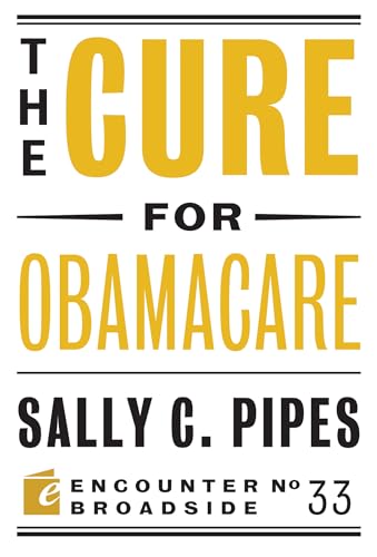 Cure for Obamacare (Encounter Broadsides)