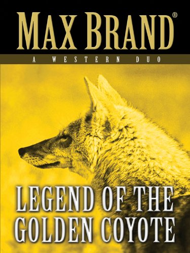 The Legend of the Golden Coyote: A Western Duo (Five Star Westerns)