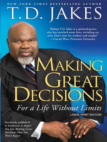 Making Great Decisions: For a Lifetime Without Limits