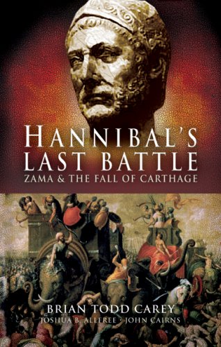 Hannibal's Last Battle: Zama and the Fall of Carthage