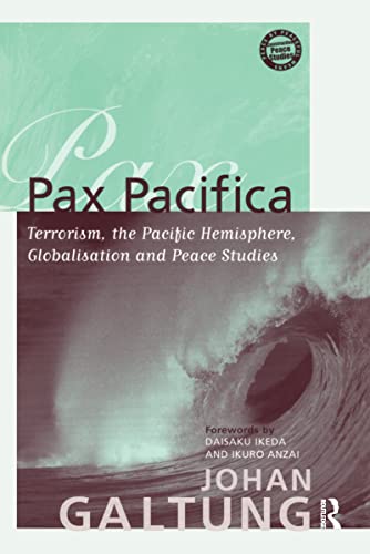 Pax Pacifica: Terrorism, the Pacific Hemisphere, Globalization and Peace Studies (CONSTRUCTIVE PEACE STUDIES)