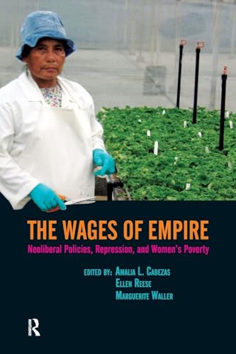 Wages of Empire: Neoliberal Policies, Repression, and Women's Poverty (Transnational Feminist Studies)