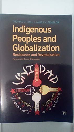 Indigenous Peoples and Globalization: Resistance and Revitalization