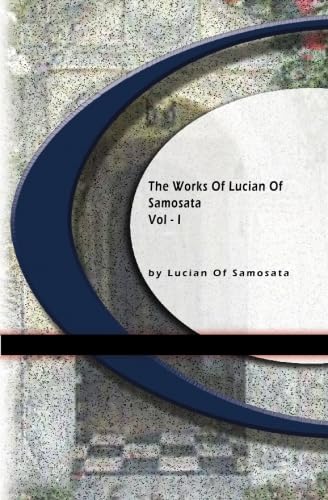 The Works of Lucian of Samosata