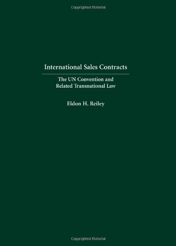 International Sales Contracts: The UN Convention and Related Transnational Law