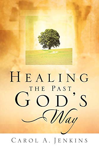 Healing The Past God'S Way