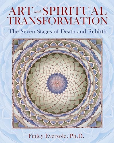 Art and Spiritual Transformation: The Seven Stages of Death and Rebirth