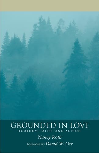 Grounded in Love: Ecology, Faith, and Action