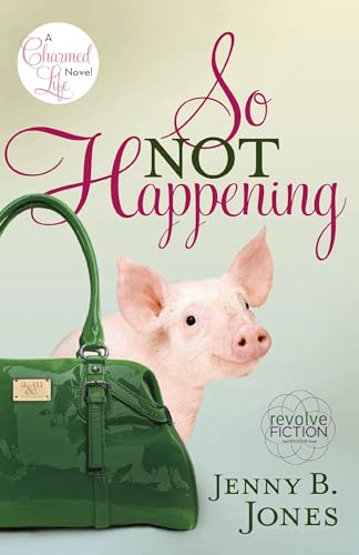 So Not Happening (The Charmed Life)