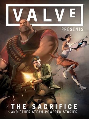 Valve Presents: The Sacrifice and Other Steam-Powered Stories Volume 1