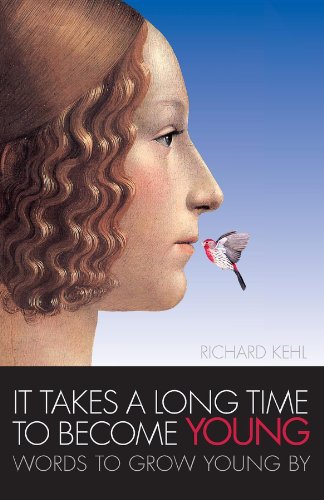It Takes a Long Time to Become Young: Words to Grow Young by