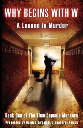 Why Begins with W: A Lesson in Murder - Book One of the Time Capsule Murders