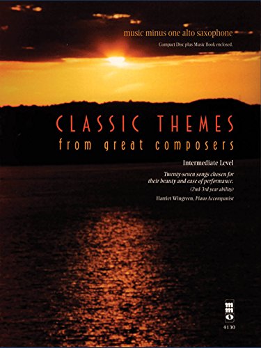 Classic Themes from Great Composers: Music Minus One Alto Saxophone Intermediate Level