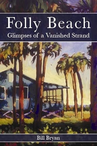 Folly Beach: Glimpses of a Vanished Strand