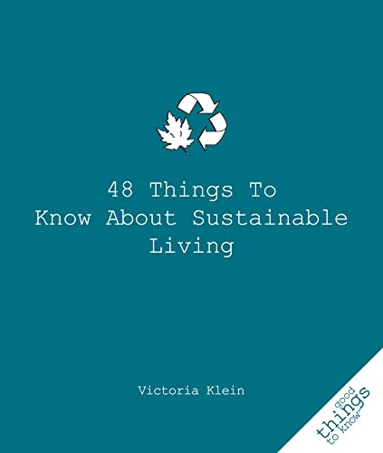 48 Things to Know About Sustainable Living (Good Things to Know)