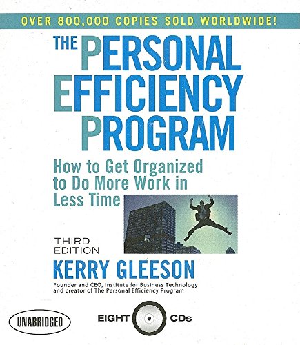 The Personal Efficiency Program: How to Get Organized to Do More Work in Less Time