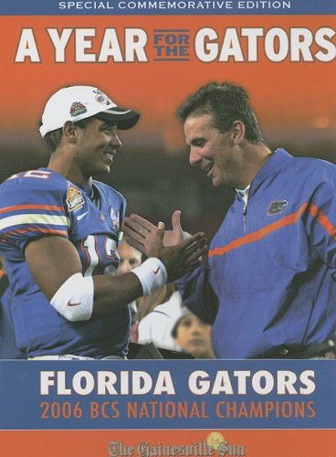 A Year for the Gators: Florida Gators: 2006 BCS National Champions
