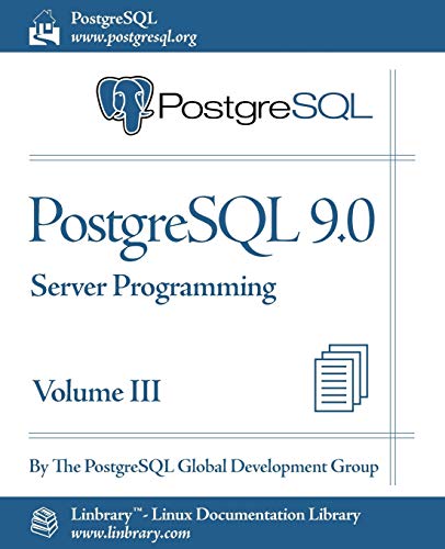 PostgreSQL 9.0 Official Documentation - Volume III. Server Programming