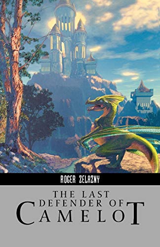 The Last Defender of Camelot (Roger Zelazny Collection)
