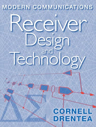 Modern Communications Receiver Design and Technology