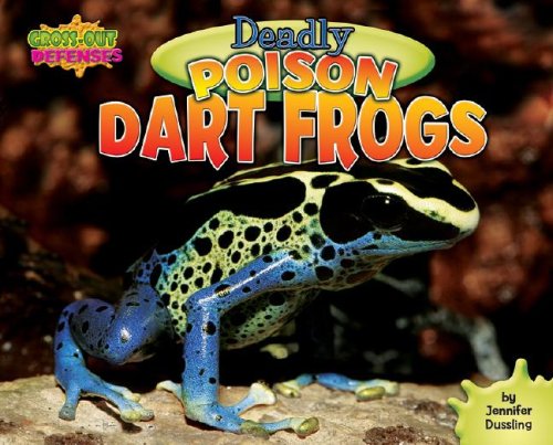 Deadly Poison Dart Frogs - Non-Fiction Reading for Grade 2, Developmental Learning for Young Readers - Gross-Out Defenses