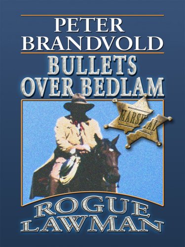 Rogue Lawman, Bullets over Bedlam