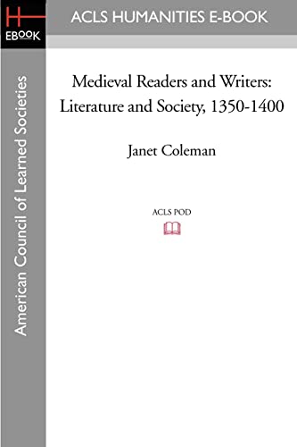 Medieval Readers and Writers: Literature and Society, 1350-1400
