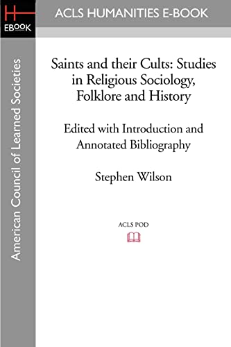 Saints and their Cults: Studies in Religious Sociology, Folklore and History