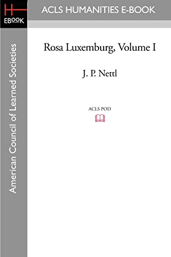 Rosa Luxemburg Volume I
